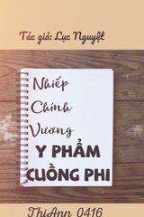Nhiếp Chính Vương Y Phẩm Cuồng Phi