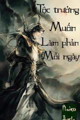 Tộc Trưởng Muốn Làm Phản Mỗi Ngày (Dịch)