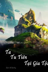 Ta Tu Tiên Tại Gia Tộc (Dịch)