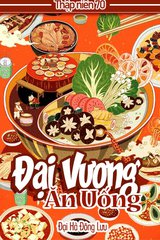 Thập Niên 70: Đại Vương Ăn Uống [TETVUI06]