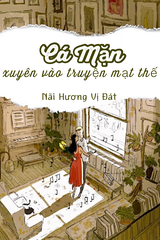 Cá Mặn Xuyên Vào Truyện Mạt Thế (Bản Dịch)