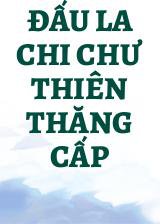 Đấu La Chi Chư Thiên Thăng Cấp