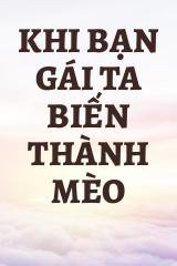 Khi Bạn Gái Ta Biến Thành Mèo