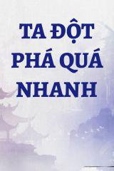 Ta Đột Phá Quá Nhanh