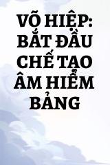 Võ Hiệp: Bắt Đầu Chế Tạo Âm Hiểm Bảng