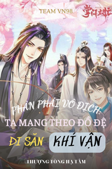 Phản Phái Vô Địch: Mang Theo Đồ Đệ Đi Săn Khí Vận (Dịch)