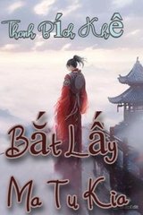 Bắt Lấy Ma Tu Kia (Dịch)